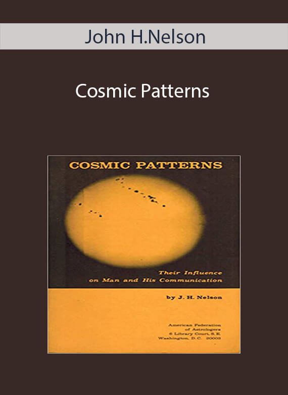 John H.Nelson - Cosmic Patterns