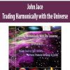 [Download Now] John Jace – Trading Harmonically with the Universe