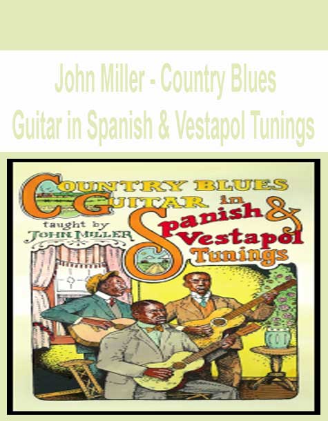 [Pre-Order] John Miller - Country Blues Guitar in Spanish & Vestapol Tunings