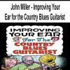 [Pre-Order] John Miller - Improving Your Ear for the Country Blues Guitarist