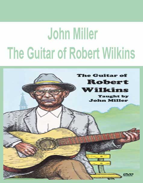 [Pre-Order] John Miller - The Guitar of Robert Wilkins