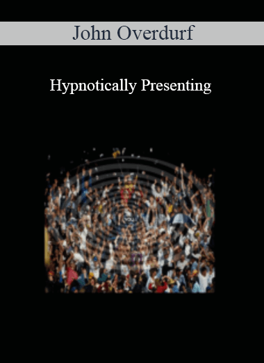 John Overdurf - Hypnotically Presenting