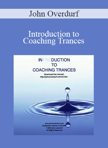 John Overdurf - Introduction to Coaching Trances