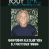 [Download Now] John Overdurf - Julie Silverthorn - NLP Practitioner Training