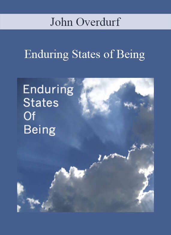 John Overdurf – Enduring States of Being