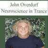 [Download Now] John Overdurf – Neuroscience in Trance