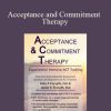 [Download Now] John P. Forsyth & Jamie R. Forsyth - Acceptance and Commitment Therapy: Experiential Intensive ACT Training