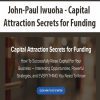 [Download Now] John-Paul Iwuoha - Capital Attraction Secrets for Funding