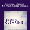 John Ruskan - Emotional Clearing - Six-Week Guided Training