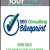 [Download Now] John Shea – SEO Consulting Blueprint