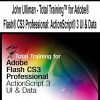 [Pre-Order] John Ulliman - Total Training™ for Adobe® Flash® CS3 Professional: ActionScript® 3 UI & Data