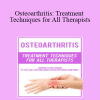 John W. O’Halloran - Osteoarthritis: Treatment Techniques for All Therapists