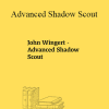 John Wingert - Advanced Shadow Scout