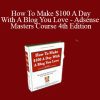 John Xfactor Robinson - How To Make $100 A Day With A Blog You Love - Adsense Masters Course 4th Edition