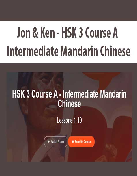 [Download Now] Jon & Ken - HSK 3 Course A - Intermediate Mandarin Chinese