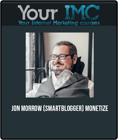 Jon Morrow (Smartblogger) – Monetize