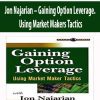 [Download Now] Jon Najarian – Gaining Option Leverage. Using Market Makers Tactics