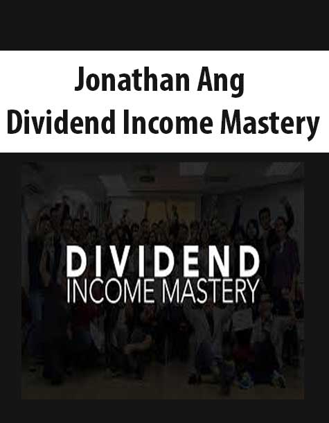 [Download Now] Jonathan Ang – Dividend Income Mastery