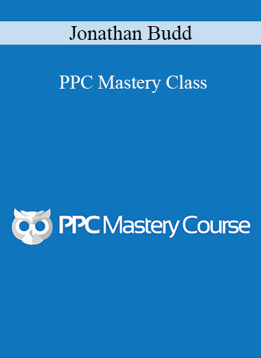 Jonathan Budd - PPC Mastery Class