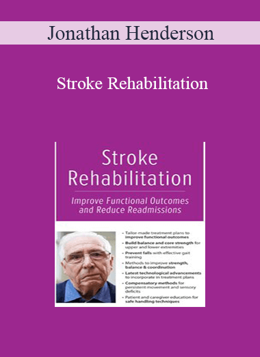 Jonathan Henderson - Stroke Rehabilitation: Improve Functional Outcomes and Reduce Readmissions