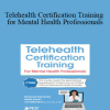 Joni Gilbertson - Telehealth Certification Training for Mental Health Professionals