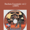 Jorjet Alcocer and Troy Anthony - Bachata Essentials vol.2 (2009)