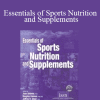 Jose Antonio - Essentials of Sports Nutrition and Supplements