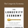 Joseph F. Coughlin – The Longevity Economy: Unlocking the World’s Fastest-Growing