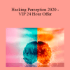 Joseph Riggio - Hacking Perception 2020 - VIP 24 Hour Offer