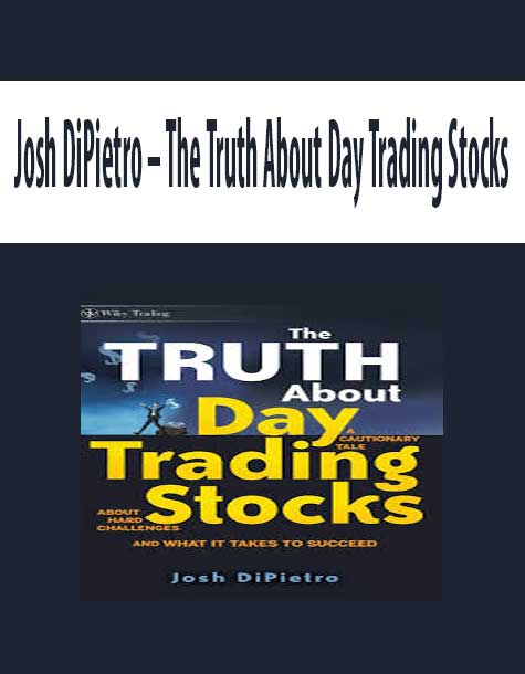 Josh DiPietro – The Truth About Day Trading Stocks