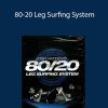 Josh Hayden - 80-20 Leg Surfing System