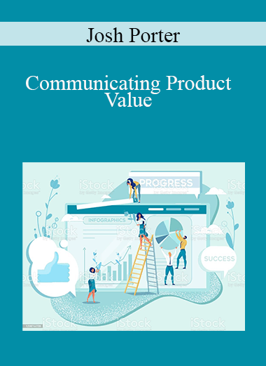 Josh Porter - Communicating Product Value