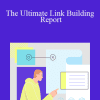 Josh Spaulding - The Ultimate Link Building Report