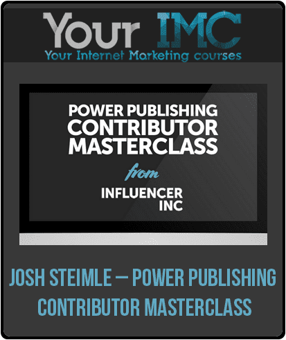 [Download Now] Josh Steimle – Power Publishing Contributor Masterclass