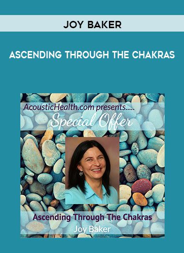 Ascending Through The Chakras - Joy Baker