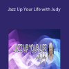 [Download Now] Judy Anderson - Jazz Up Your Life with Judy