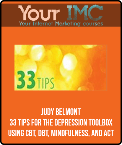 [Download Now] Judy Belmont - 33 Tips for the Depression Toolbox: Using CBT