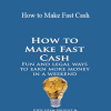 Judy Helm Wright - How to Make Fast Cash