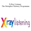 X-Ray Listener - The Metaphor Mastery Programme - Judy Rees