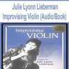 [Pre-Order] Julie Lyonn Lieberman - Improvising Violin (Audio/Book)