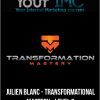 [Download Now] Julien Blanc - Transformational Mastery - Level 2