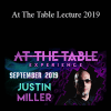 Justin Miller - At The Table Lecture 2019