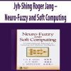 Jyh-Shing Roger Jang – Neuro-Fuzzy and Soft Computing