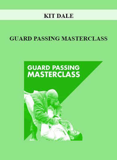 [Download Now] KIT DALE – GUARD PASSING MASTERCLASS