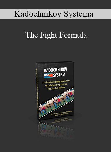 Kadochnikov Systema - The Fight Formula