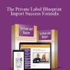 Karen & Neil Gwartzman – The Private Label Blueprint – Import Success Formula