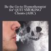 [Download Now] Karen and Wayne Phillip - Be the Go-to Hypnotherapist for' QUIT SMOKING' Clients (AHC)