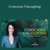 [Download Now] Katherine Woodward Thomas – Conscious Uncoupling