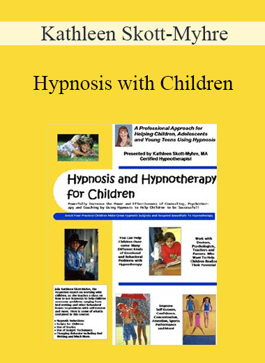 Kathleen Skott-Myhre - Hypnosis with Children