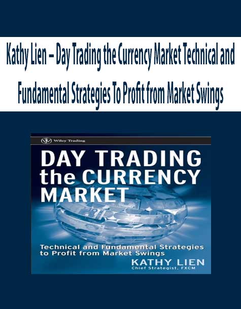 Kathy Lien – Day Trading the Currency Market Technical and Fundamental Strategies To Profit from Market Swings